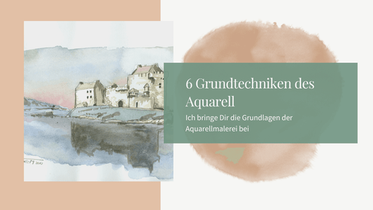 Aquarell - diese Grundtechniken braucht Ihr zum Malen